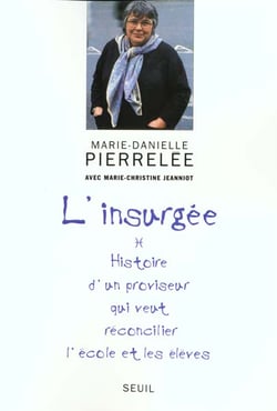 L'Insurgée. Histoire d'un proviseur qui veut réconcilier l'école et les élèves