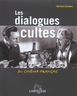 Les dialogues cultes du cinema francais (edition 2004)