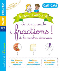 Les ateliers Larousse : je comprends les fractions ! et les nombres décimaux - CM1, CM2