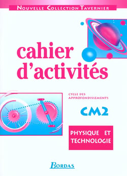 Physique, technologie - cm2 - cahiers d'activités