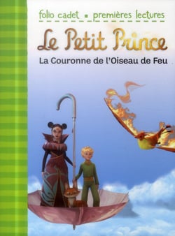 Le Petit Prince T02 La Couronne De L’Oiseau De Feu (Je Lis Tout Seul)