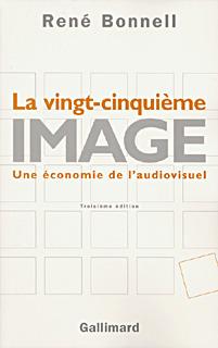 La vingt-cinquieme image une economie de l'audiovisuel