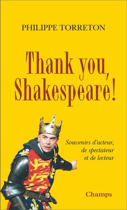 Thank you, Shakespeare ! souvenirs d'acteur, de spectateur et de lecteur