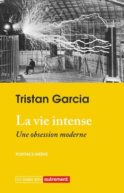 La vie intense : Une obsession moderne