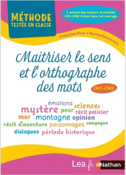 Maitriser le sens et l'orthographe des mots : CM1/CM2
