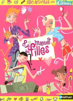 Le manuel des filles - 250 activités avec mes copines