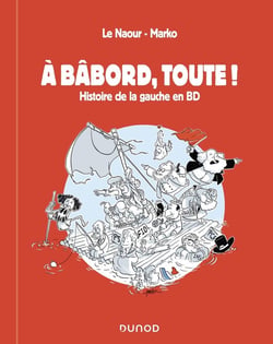 A bâbord, toute ! Histoire de la gauche en BD