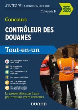 Concours contrôleur des douanes - catégorie B - tout-en-un (édition 2021/2022)