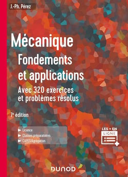 Mécanique : fondements et applications - avec 320 exercices et problèmes résolus (7e édition)
