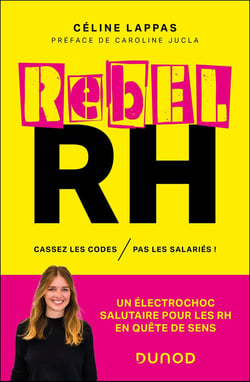 Rebel RH : Cassez les codes, pas les salariés !