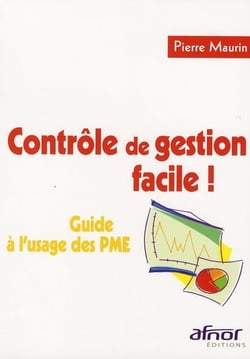 Le contrôle de gestion facile ! guide à l'usage des pme