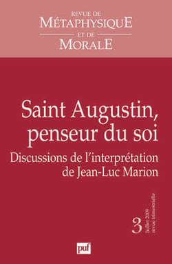 Revue de métaphysique et de morale n.2009/3 : saint Augustin, penseur du soi - discussions de l'interprétation de Jean-Luc Marion