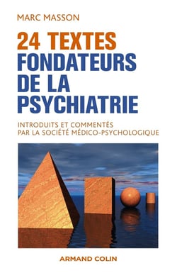 24 textes fondateurs de la psychiatrie introduits et commentés par la société médico-psychologique