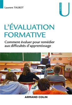 L'évaluation formative - comment évaluer pour remédier aux difficultés d'apprentissage (2e édition)