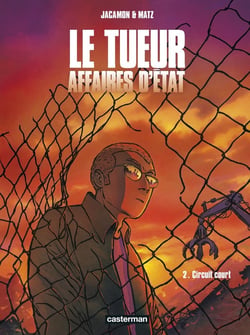 Le tueur, affaires d'Etat Tome 2 : circuit court