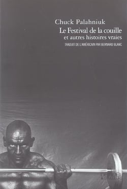 Le Festival de la couille et autres histoires vraies