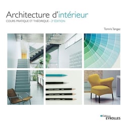 Architecture d'intérieur - cours pratique et théorique (2e édition)