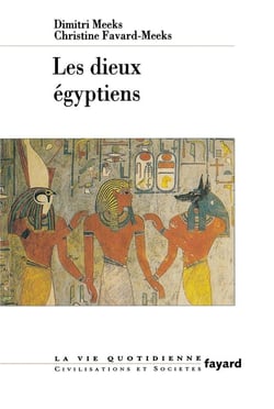 Les Dieux égyptiens : La vie quotidienne