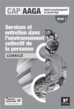 Bloc 1 : Services et entretien dans l'environnement collectif de la personne - CAP AAGA - Corrigé