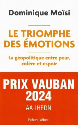 Le triomphe des émotions : La géopolitique entre peur, colère et espoir