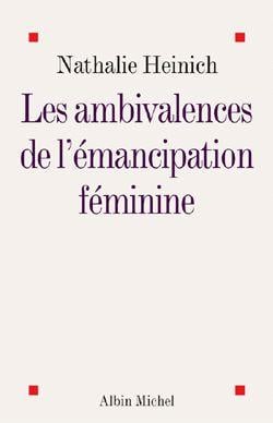 Les Ambivalences de l'émancipation féminine