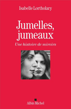 Jumelles, jumeaux - une histoire de miroirs