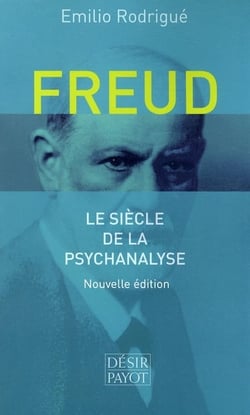 Freud, le siècle de la psychanalyse