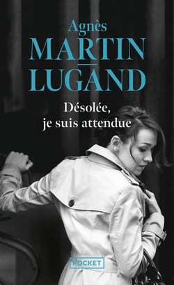 Désolée, je suis attendue