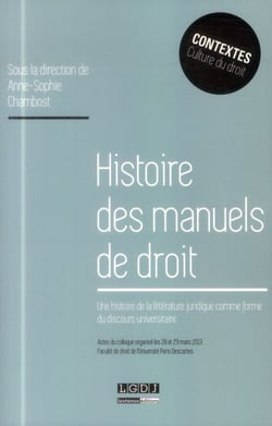 Histoire des manuels de droit - une histoire de la littérature juridique comme forme du discours universitaire