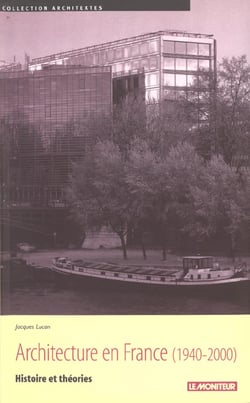 L'architecture en France 1940-2000 : Histoire et théories