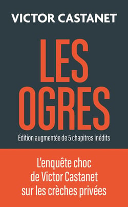 Les ogres : Edition augmentée de 5 chapitres inédits (édition 2025)