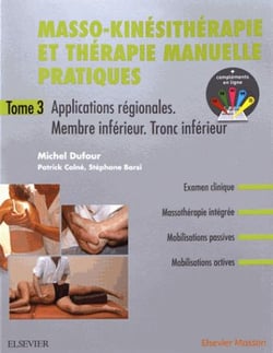 Masso-kinésithérapie et thérapie manuelle pratiques t.3