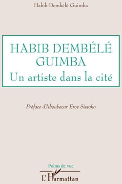 Habib Dembélé Guimba - un artiste dans la cité