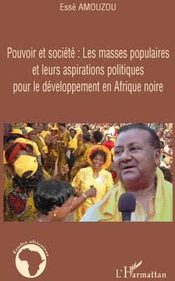 Pouvoir et société - les masses populaires et leurs aspirations politiques pour le développement en Afrique noire