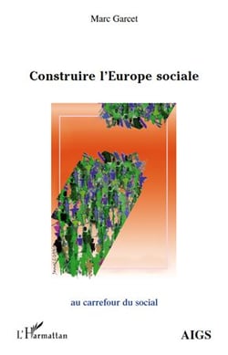 Construire l'europe sociale- au carrefour du social