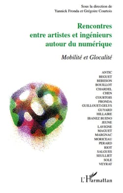 Rencontres entre artistes et ingénieurs autour du numérique - mobilité et glocalité