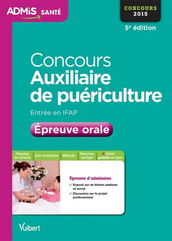Concours auxiliaire de puériculture épreuve orale 2015 (5e édition)