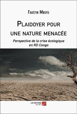 Plaidoyer pour une nature menacée : Perspective de la crise écologique en RD Congo