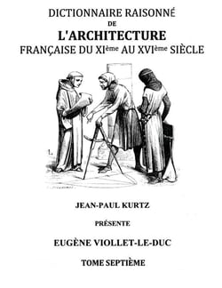 Dictionnaire raisonné de l'architecture française du XI au XVIe siècle t.7