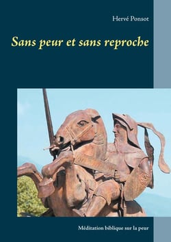 Sans peur et sans reproche - méditation biblique sur la peur