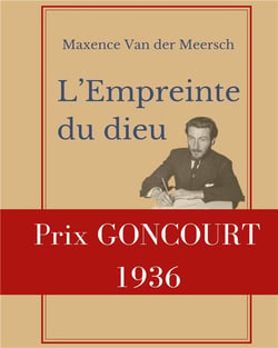 L'empreinte du dieu : prix goncourt 1936