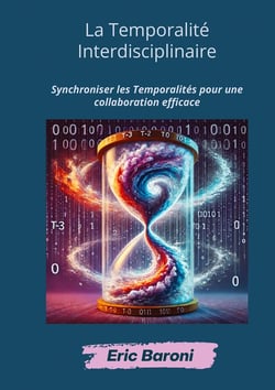 La Temporalité Interdisciplinaire : Synchroniser les Temporalités pour une collaboration efficace