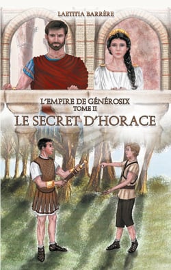 Le secret d'Horace : L'empire de Générosix - Tome II