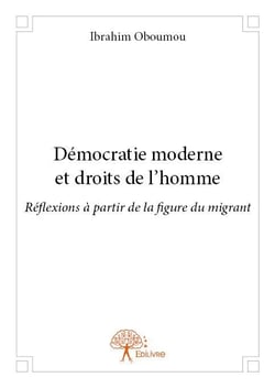 Démocratie moderne et droits de l'homme - réflexions à partir de la figure du migrant