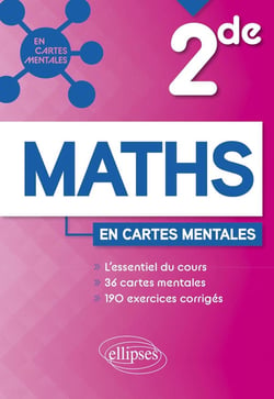 Mathématiques : seconde - 36 cartes mentales et 190 exercices corrigés