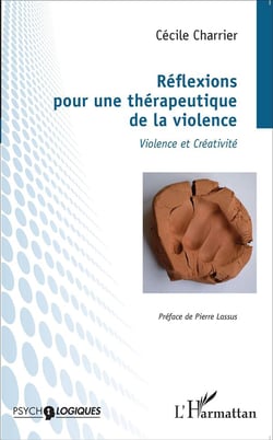 Réflexions pour une thérapeutique de la violence - violence et créativité