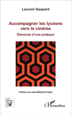 Accompagner les lycéens vers le cinéma-  éléments d'une pratique