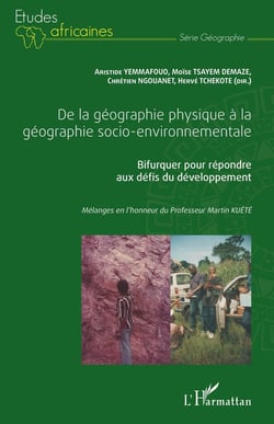 De la géographie physique à la géographie socio-environnementale - bifurquer pour repondre aux défis du développement