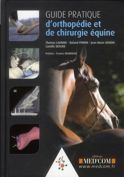Guide pratique d'orthopédie et de chirurgie équine