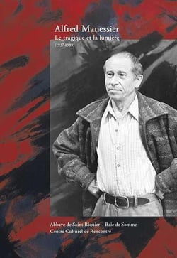 Alfred Manessier - le tragique et la lumière (1937-1989)